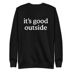It's Good Outside Crewneck Sweatshirt