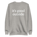 It's Good Outside Crewneck Sweatshirt